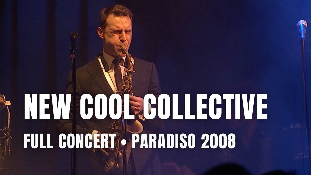 New Cool Collective - Full Concert | Live at Paradiso Amsterdam 2008