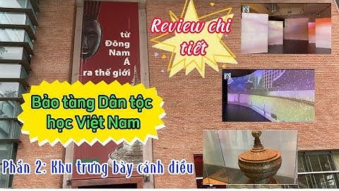 Bảo tàng Dân tộc học Việt Nam | Phần 2 Khu trưng bày cánh diều