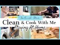 Clean & Cook With Me | Cleaning Motivation & Staying at Home