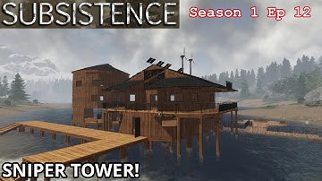 Base Building & New Guns! -  Subsistence Gameplay -S1 Ep12