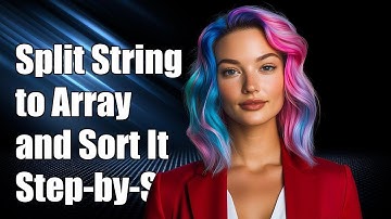 How to Split a String into an Array and Sort It: Step-by-Step Guide