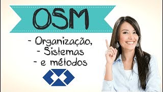 Organização, Sistemas e Métodos ∥ Conceitos e Definições ∥ OSM ∥ Aula 1