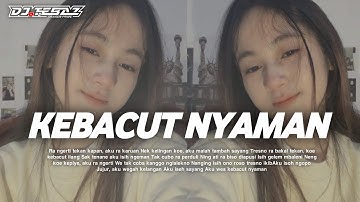 DJ Kebacut Nyaman - Viral Tiktok Trend Terbaru 2024 || DJ Tebaz X Firman Fvnky