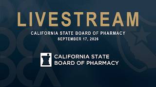 California State Board of Pharmacy   Board meeting  September 17, 2026