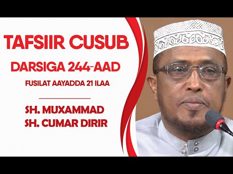 Tafsiirka Darsiga 244aad FUSILAT 21 Ilaa 