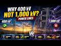 Why Power Lines Use 400 kV, Not 1,000 kV?