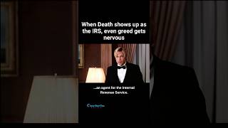 When Death shows up as the IRS, even greed gets nervous