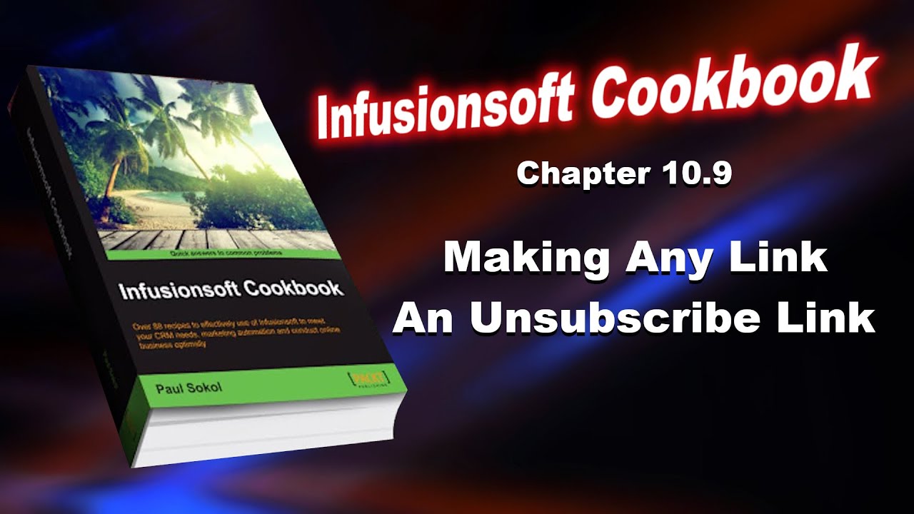 Infusionsoft Cookbook - Chapter 10.9 - Making Any Link An Unsubscribe Link