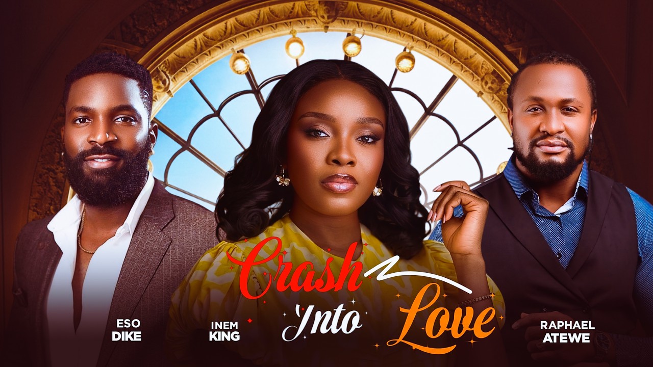 ⁣CRASH INTO LOVE - Nigerian Movies 2026 Latest Full Movies - ESO DIKE, INEM KING, RAPHEAL ATEWE