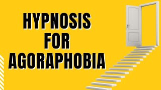 Calming Hypnosis for Agoraphobia