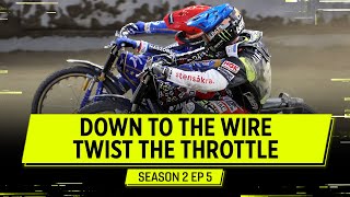 Down To The Wire 💨 Episode 5 Twist The Throttle Season 2 | FIM Speedway Grand Prix
