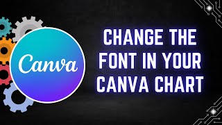 How to Change the Font in Your Canva Chart