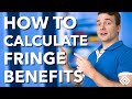 How To Calculate Fringe Benefits