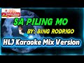 SA PILING MO By: Bing Rodrigo (HLJ Karaoke Mix Version)
