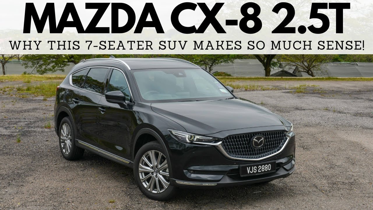 Mazda CX-8 2.5T: Why This 7-Seater SUV Makes So Much Sense! - YouTube