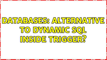 Databases: Alternative to Dynamic SQL inside trigger?