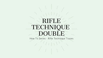 Rifle Technique Double Toss - How To