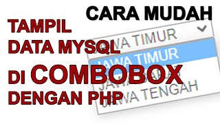 Tampil MYSQL di COMBOBOX dengan PHP Tampil MYSQL di COMBOBOX dengan PHP