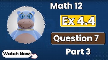 ہر سوال کا حل   | Punjab Class 12 Math | Ch 4 | Ex 4.4  | Question 7 P-3 | Pakistan