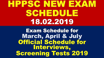 HPPSC Exam Schedule for March,April & July 2019 | Official Schedule for Exams,Interviews|18.02.2019