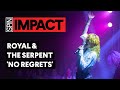 Royal and the Serpent – 'No Regrets' | SPIN IMPACT