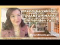 Gerçekliğini Quantum Hayat ile Yeniden Yazacaksın! (Farkındalığın YOLCULUK)