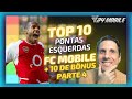 🏆TOP 10 PONTAS ESQUERDAS FC MOBILE 24! E + 10 DE BÔNUS🔥TIER LIST DOS MELHORES PE - PARTE 5 FC MOBILE