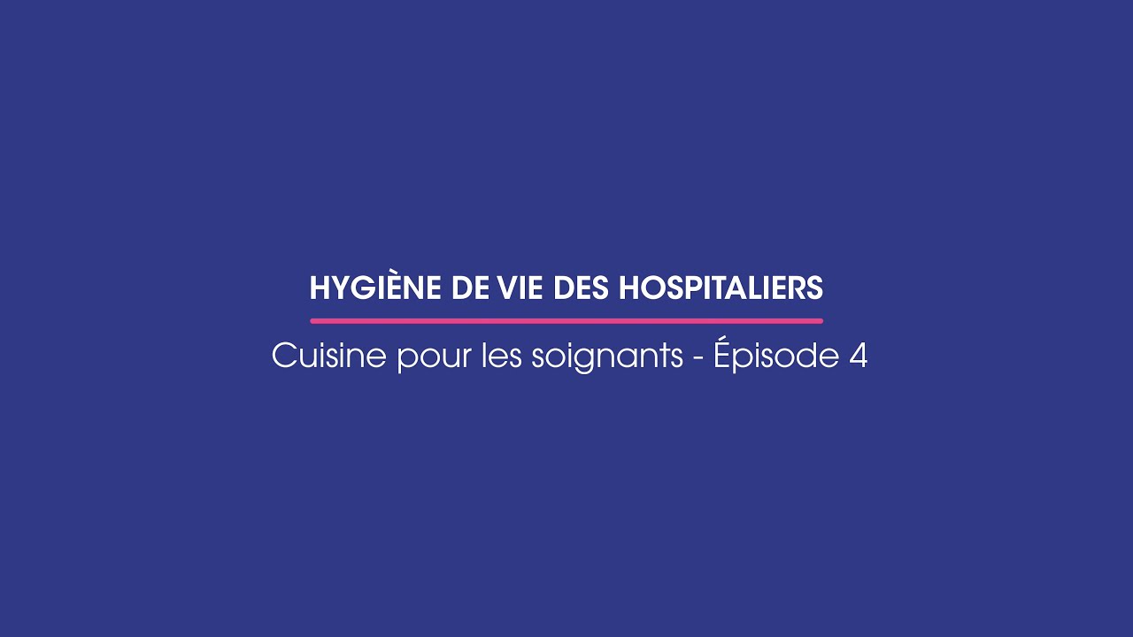 [PRÉVENTION MNH] Cuisine pour les soignants – Episode 4 avec Sandrine BAUMANN-HAUTIN et Audrey
