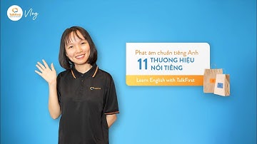 PHÁT ÂM CHUẨN TÊN THƯƠNG HIỆU: Adidas, Louis Vuitton, Chanel, Hermes, Versace,...