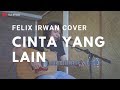 Cinta Yang Lain Chrisye Ungu ( Felix Irwan Cover )