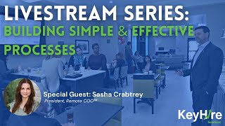 Streamline your Operations: How to build Simple and Effective Process (with Sasha Crabtrey)