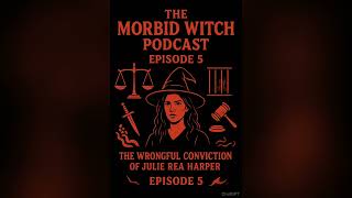 Episode 5- Part 1: The Wrongful Conviction of Julie Rea Harper