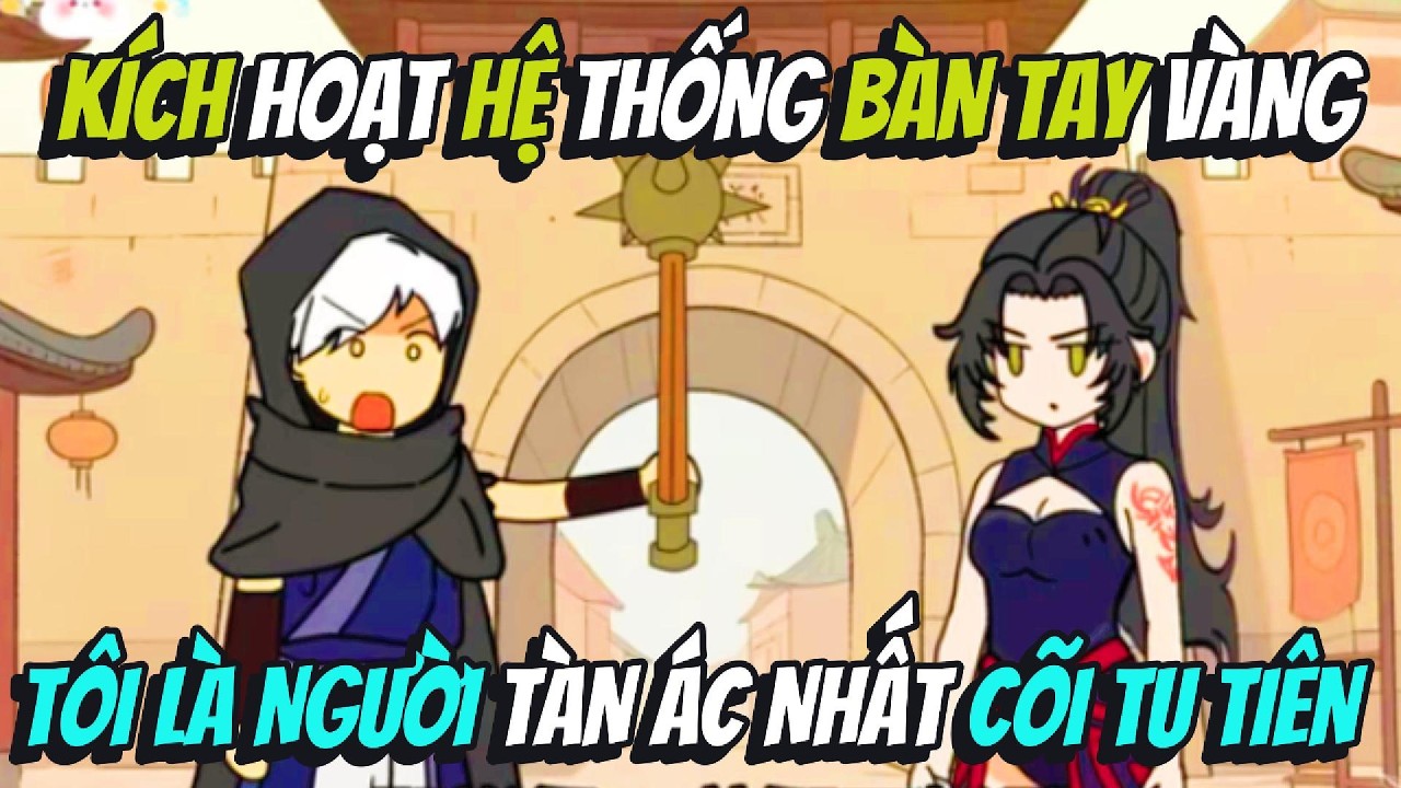 Kích Hoạt Hệ Thống Bàn  Tay Vàng Tôi Là Người Tàn Ác Nhất Cõi Tu Tiên | BOP Vietsub