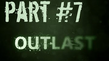 Outlast Gameplay Walkthrough Part 7 - Made It Out Of The Sewers (PS4 Gameplay)