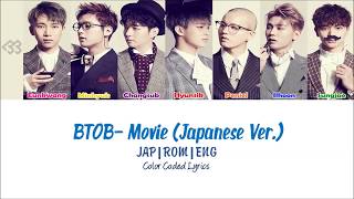 Movie (Japanese Ver.) - BTOB (비투비) Color Coded Lyrics [Jap|Rom|Eng]