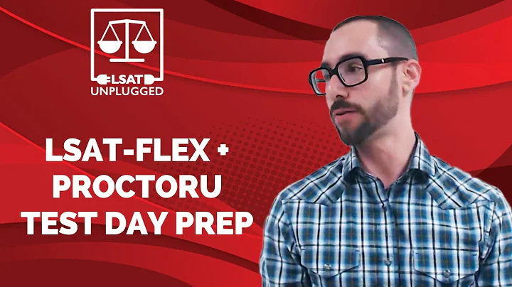 LSAT-Flex + ProctorU Test Day Prep