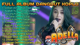 FULL ALBUM OM ADELLA TERBARU 2021 -IZINKAN -APAKAH ITU CINTA... VOC -ARLIDA PUTRI -HANA -YANI INKA..