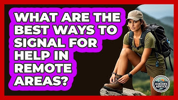 What Are The Best Ways To Signal For Help In Remote Areas? - The Hiker