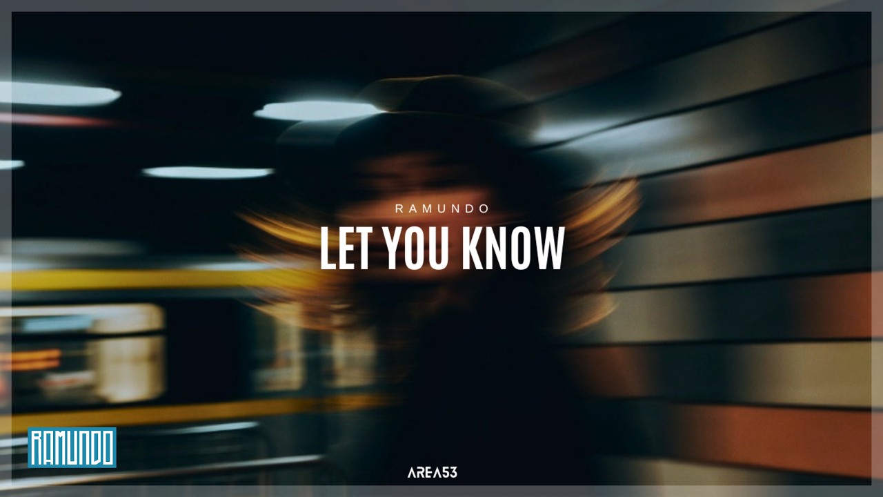 Ramundo - Let You Know (Lyric Video) [Area53]