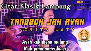 Gitar Klasik Lampung - Tanggoh Jak Ayah | Novita Waty Cover | Cipt.Wahyudin