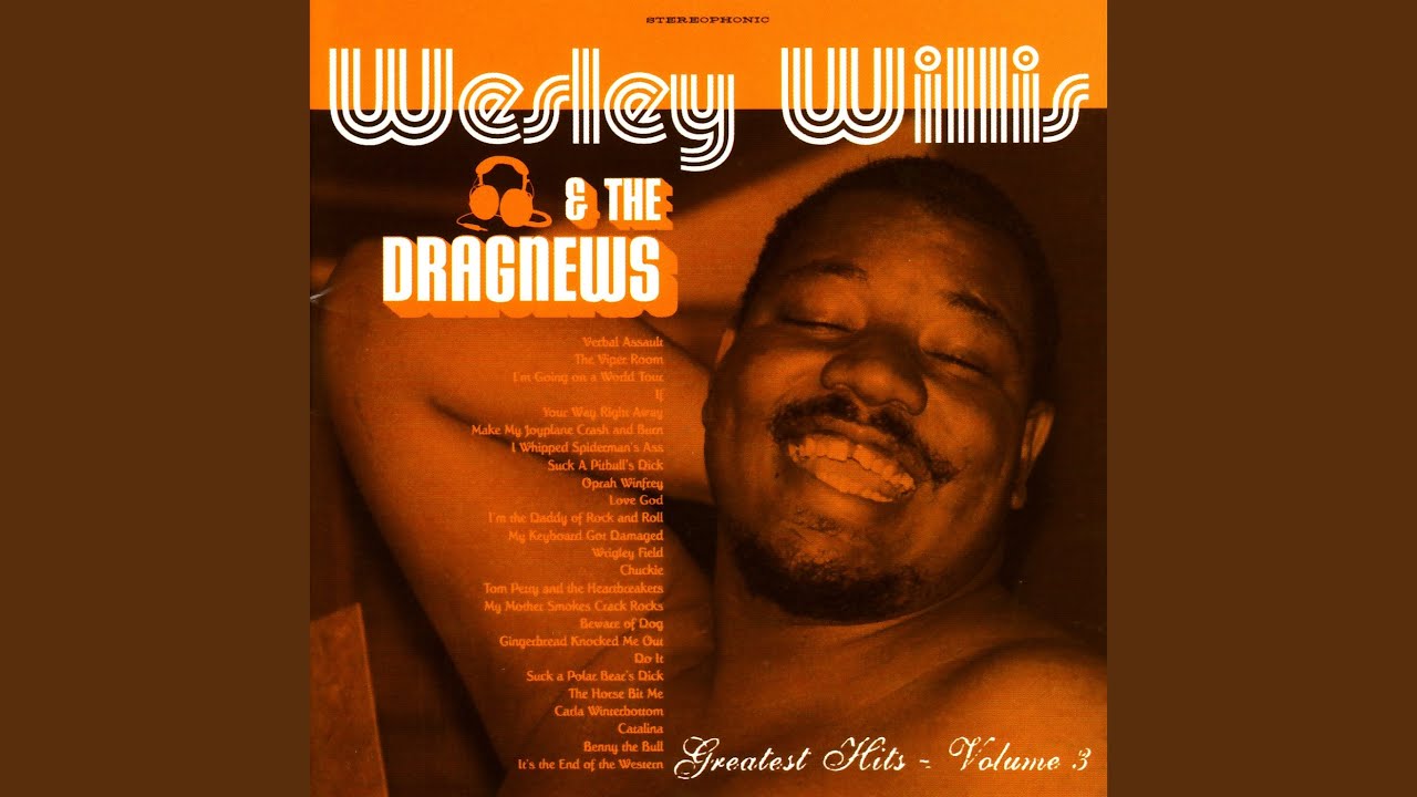 Wesley Willis & The Dragnews - Suck a Polar Bear's Dick akkoorden