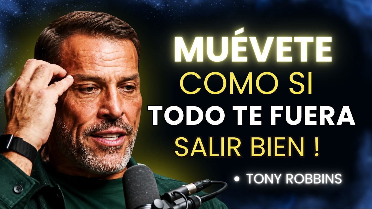 Muévete Como Si Todo Fuera a Salir Bien | Esto es muy poderoso 🧠 | Tony Robbins