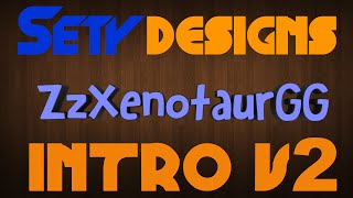 ZzXenotaurGG Intro V2