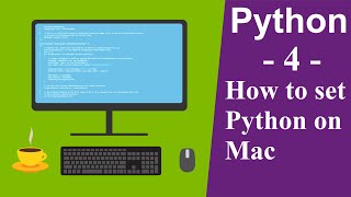 Python Tutorials for beginners -4- How to set up Python on Mac