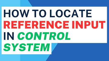 How to locate Reference input in control system