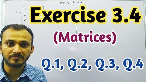 CBSE CLASS 12 EXERCISE 3.4 Q.1, 2, 3 & 4 । CLASS 12 MATHS CHAPTER 3 NCERT SOLUTIONS