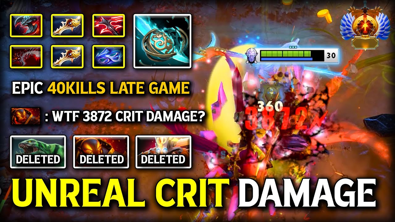 UNREAL CRITICAL DAMAGE LATE GAME Phantom Assassin 40Kills With 2x ...