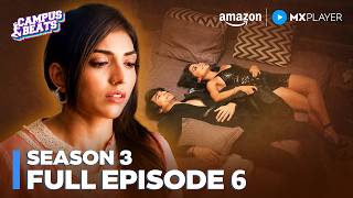 Campus Beats Season 3 Full Episode 6 | Shantanu Maheshwari, Shruti Sinha | Amazon MX Player