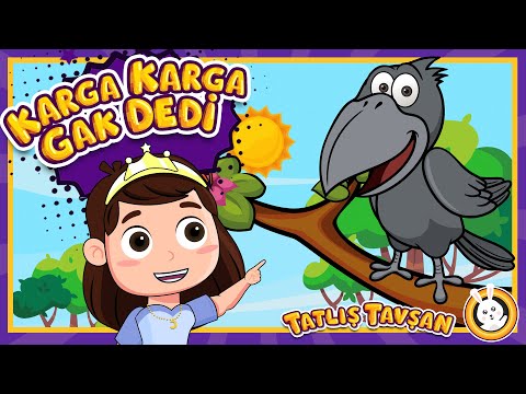 Karga Karga Gak Dedi · Eğitici Ve Eğlenceli Bebek ve Çocuk Şarkısı · Çizgi Film · Tatlış Tavşan