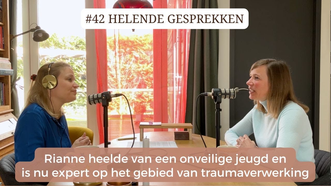 #42 HG: Rianne heelde van een onveilige jeugd en is nu expert op het gebied van traumaverwerking